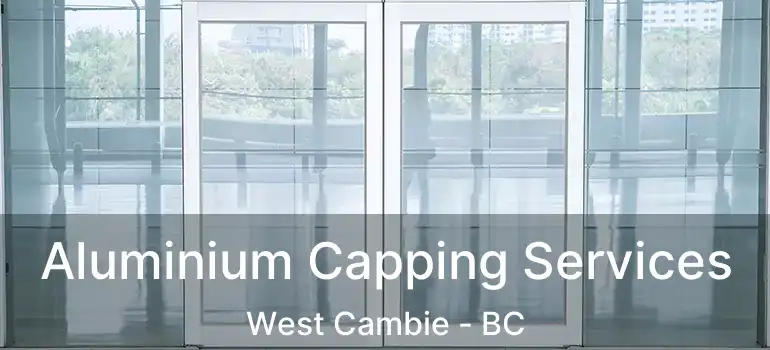  Aluminium Capping Services West Cambie - BC