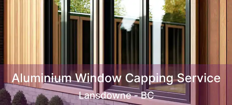  Aluminium Window Capping Service Lansdowne - BC