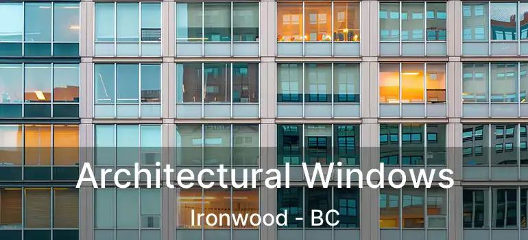  Architectural Windows Ironwood - BC