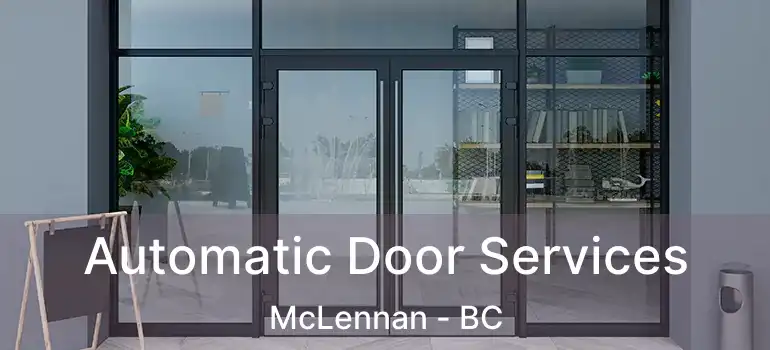 Automatic Door Services McLennan - BC