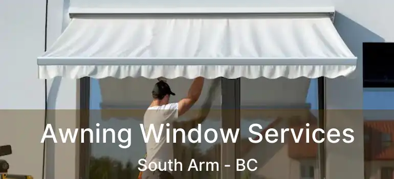  Awning Window Services South Arm - BC
