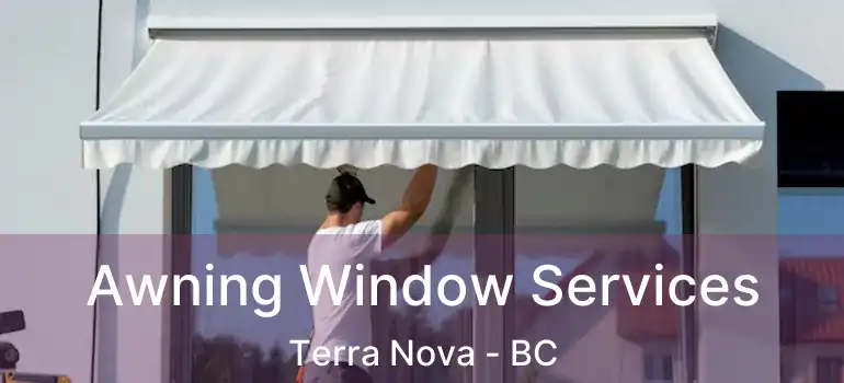  Awning Window Services Terra Nova - BC