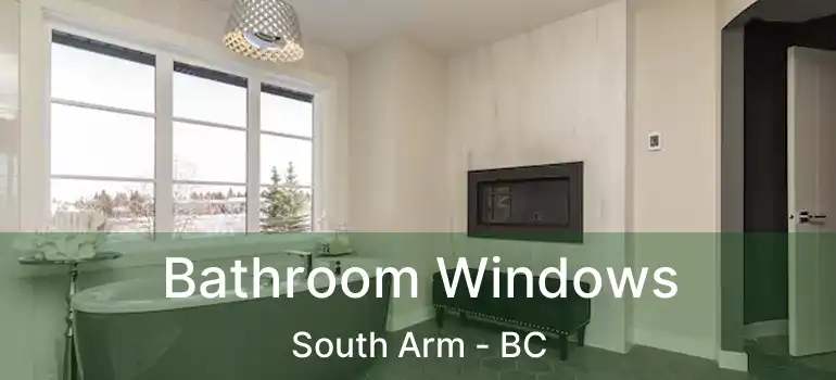  Bathroom Windows South Arm - BC
