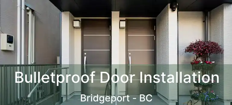  Bulletproof Door Installation Bridgeport - BC