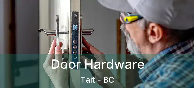  Door Hardware Tait - BC
