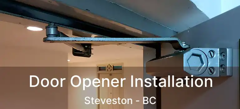  Door Opener Installation Steveston - BC