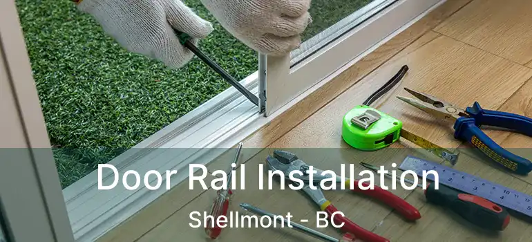  Door Rail Installation Shellmont - BC