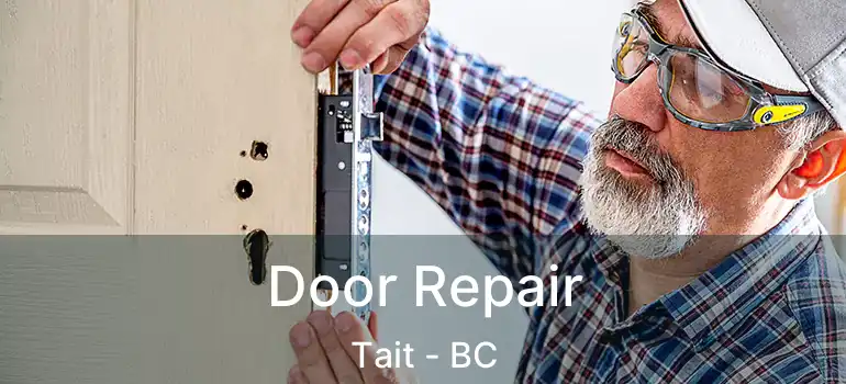  Door Repair Tait - BC