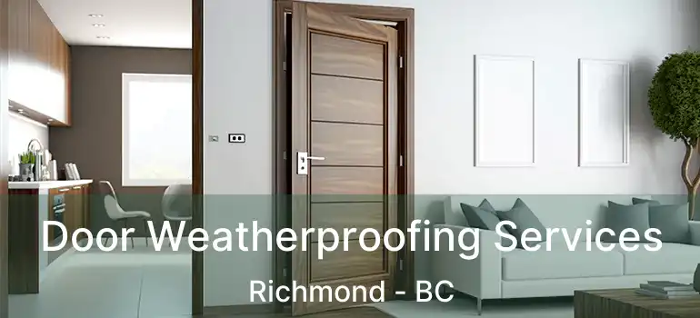  Door Weatherproofing Services Richmond - BC