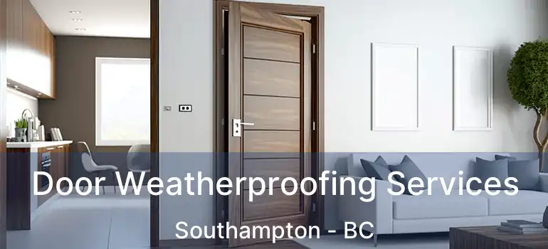  Door Weatherproofing Services Southampton - BC