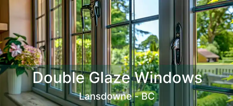  Double Glaze Windows Lansdowne - BC