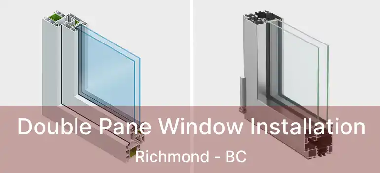  Double Pane Window Installation Richmond - BC