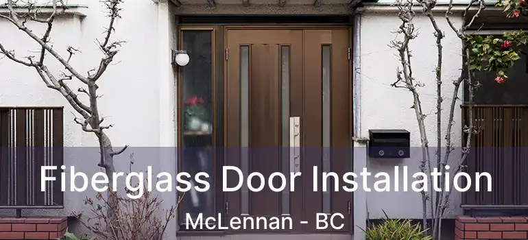  Fiberglass Door Installation McLennan - BC
