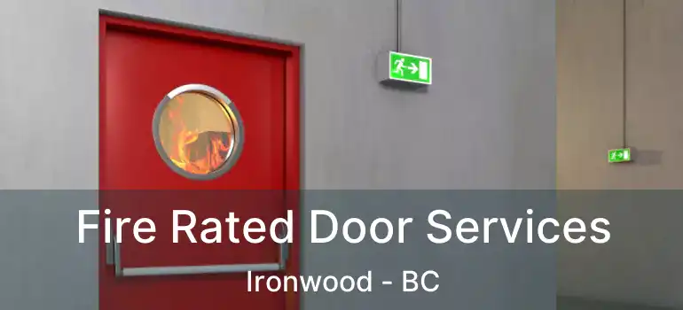  Fire Rated Door Services Ironwood - BC