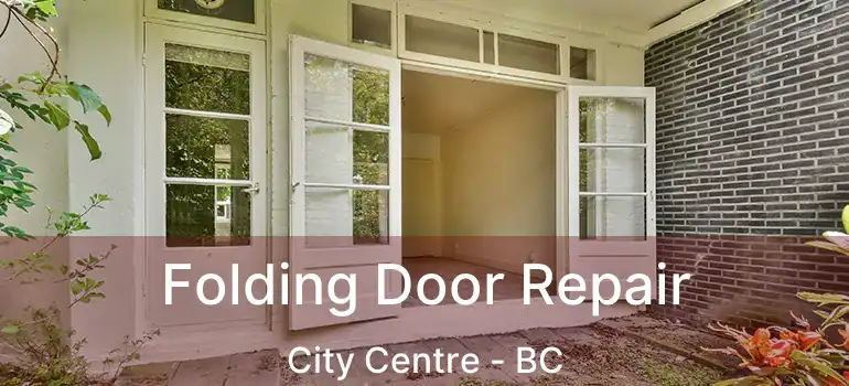  Folding Door Repair City Centre - BC