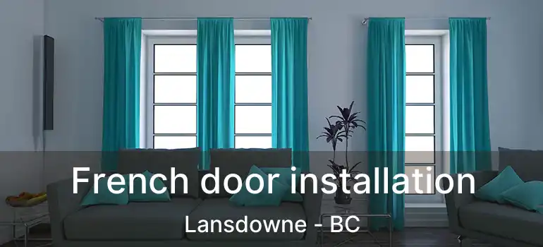  French door installation Lansdowne - BC