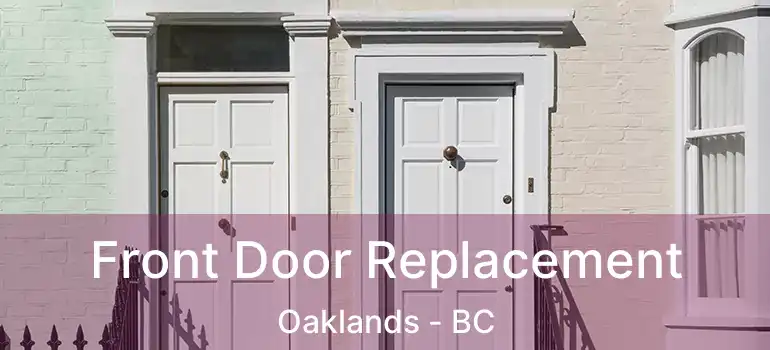  Front Door Replacement Oaklands - BC