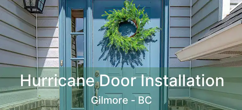  Hurricane Door Installation Gilmore - BC