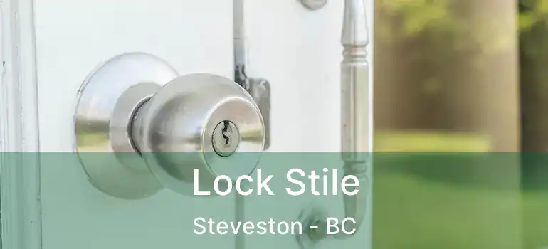  Lock Stile Steveston - BC