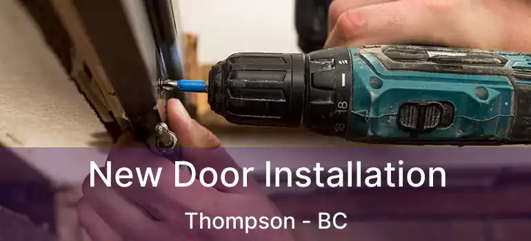  New Door Installation Thompson - BC