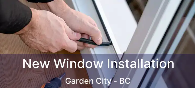  New Window Installation Garden City - BC