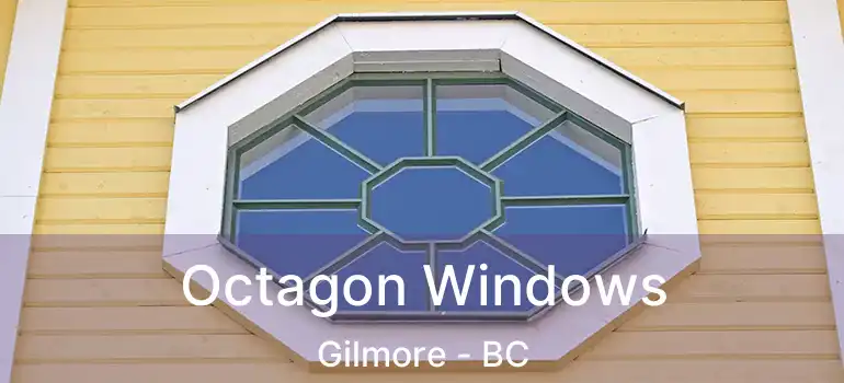  Octagon Windows Gilmore - BC