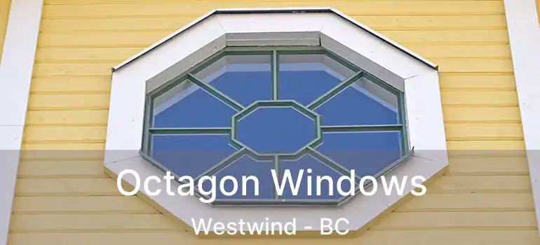  Octagon Windows Westwind - BC
