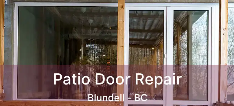  Patio Door Repair Blundell - BC