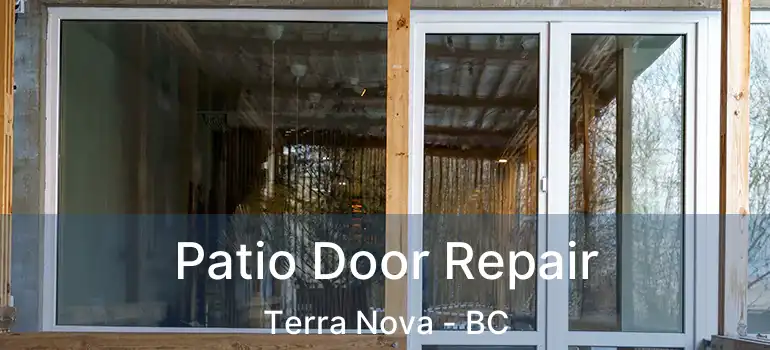  Patio Door Repair Terra Nova - BC