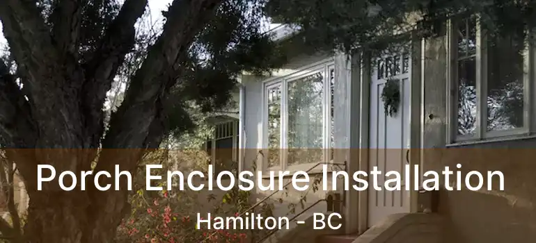  Porch Enclosure Installation Hamilton - BC