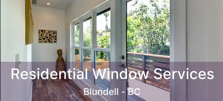  Residential Window Services Blundell - BC