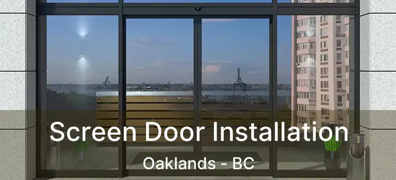  Screen Door Installation Oaklands - BC