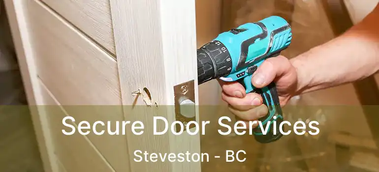  Secure Door Services Steveston - BC