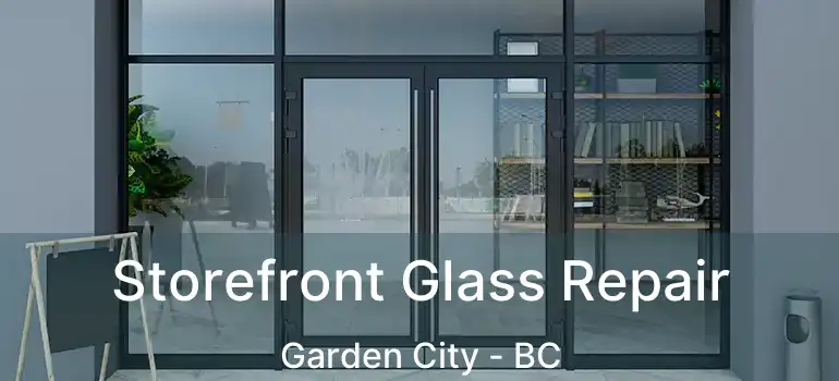  Storefront Glass Repair Garden City - BC