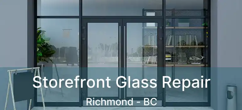  Storefront Glass Repair Richmond - BC