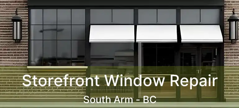  Storefront Window Repair South Arm - BC