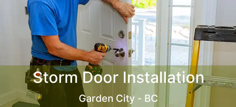  Storm Door Installation Garden City - BC