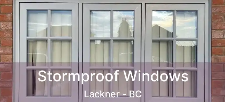  Stormproof Windows Lackner - BC