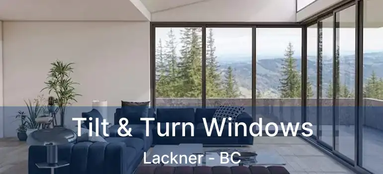  Tilt & Turn Windows Lackner - BC