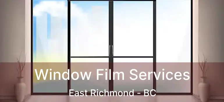  Window Film Services East Richmond - BC