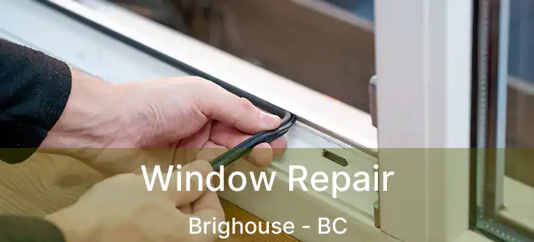  Window Repair Brighouse - BC