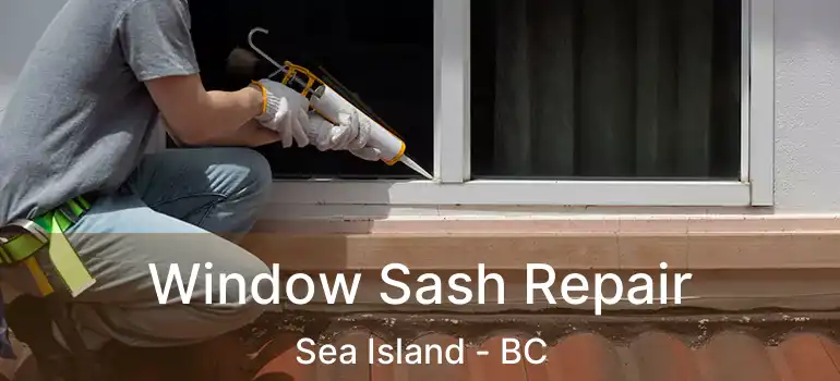  Window Sash Repair Sea Island - BC