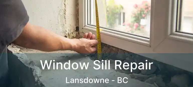  Window Sill Repair Lansdowne - BC