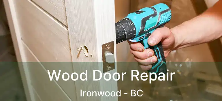  Wood Door Repair Ironwood - BC