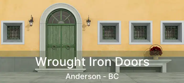  Wrought Iron Doors Anderson - BC